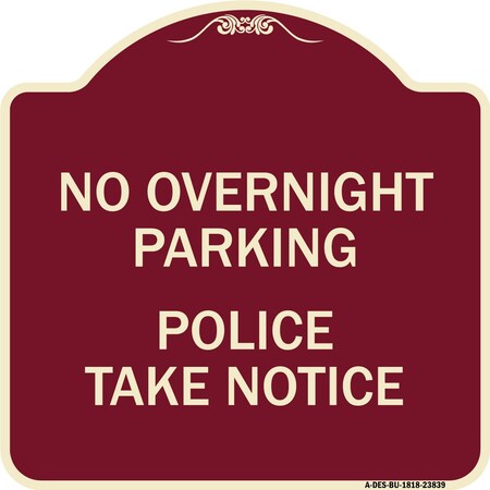 Signmission No Overnight Parking Police Take Heavy-Gauge Aluminum Architectural Sign, 18" x 18", BU-1818-23839 A-DES-BU-1818-23839